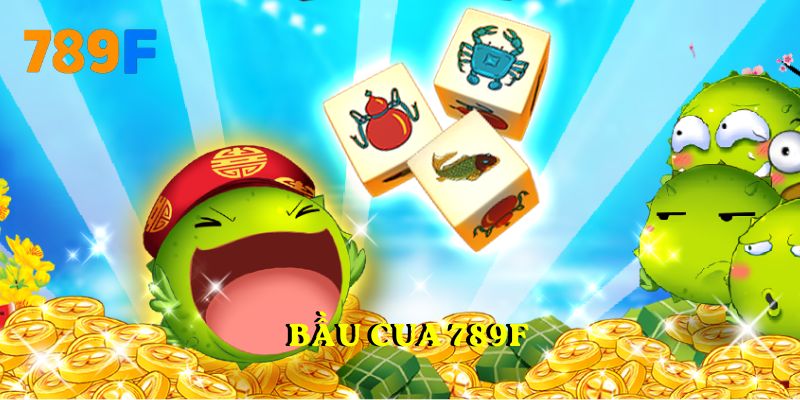 bầu cua 789F