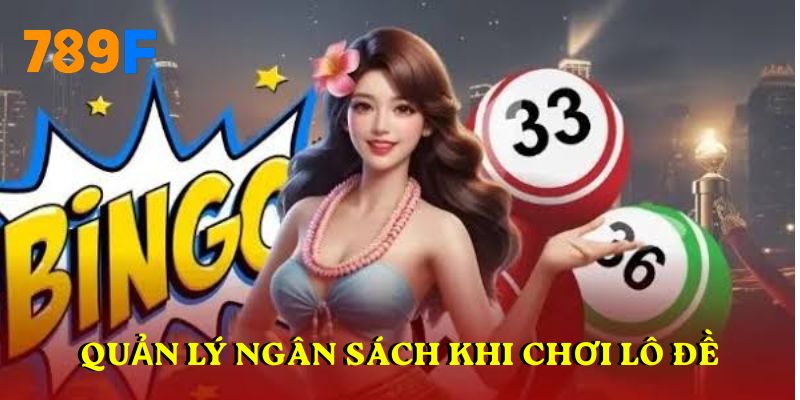 Quản lý ngân sách khi chơi lô đề