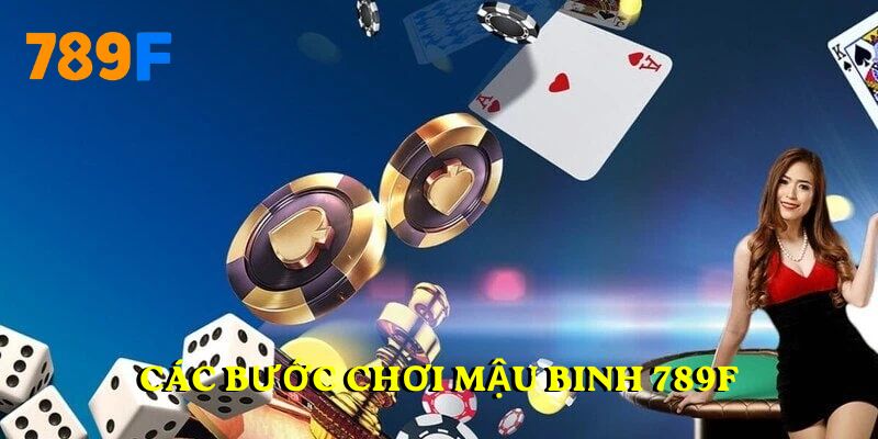 Các bước chơi mậu binh 789F