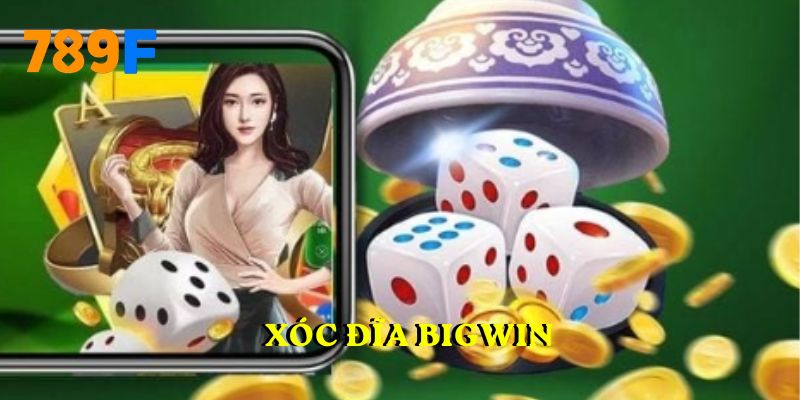 xóc đĩa Bigwin
