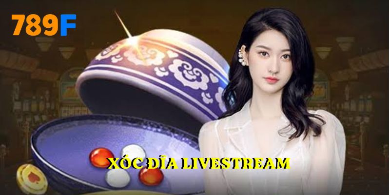 xóc đĩa livestream